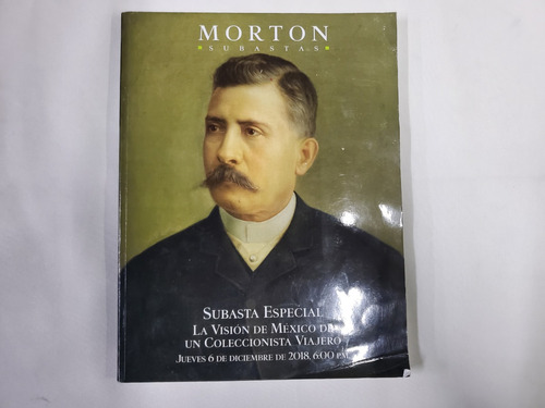 Catalogo Morton Subasta Especial La Vision De Mexico Antigue