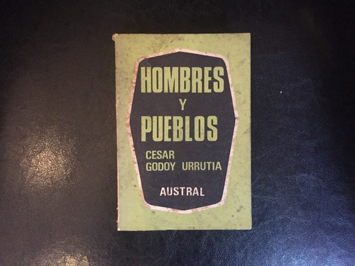 Hombres Y Pueblos Cesar Godoy Urrutia