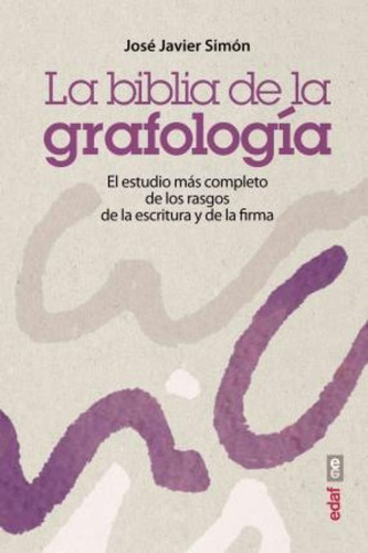 La Biblia De La Grafologia / Jose Javier Simon