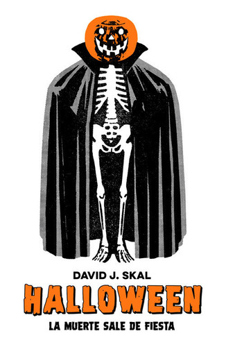 Halloween La Muerte Sale De Fiesta - Skal, David J.