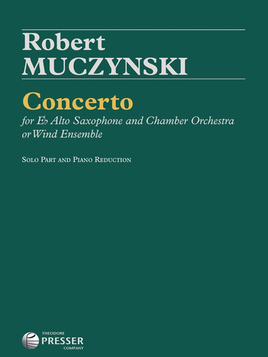 R. Muczynski: Concerto For Eb Alto Saxophone And Chamber Orc