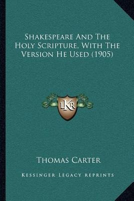 Shakespeare And The Holy Scripture, With The Version He U...