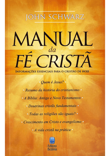 Manual Da Fé Cristã - John Schwarz