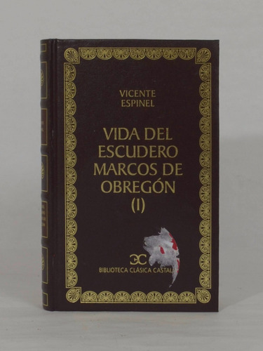 Vida Del Escudero Marcos De Obregón I / Espinel [lcda]