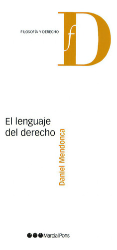 Lenguaje Del Derecho, El, De Mendonca, Daniel. Editorial Marcial Pons, Tapa Blanda, Edición 1 En Español, 2023