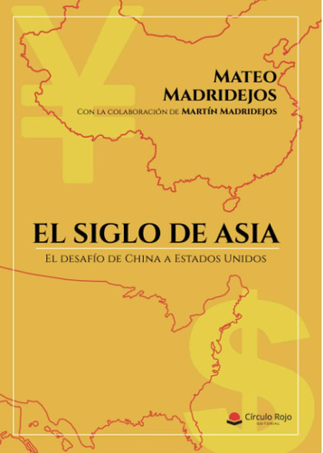 Libro: El Siglo Asia: El Desafío China A Ee Uu (spanish
