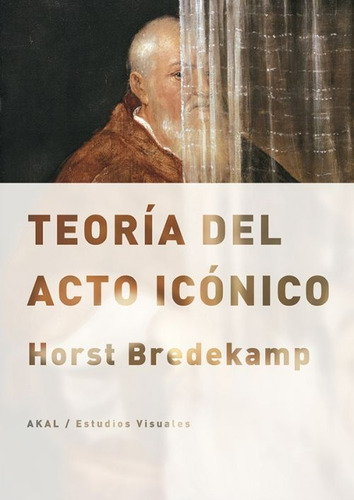 Teoría Del Acto Icónico - Horst Bredekamp