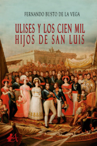 Ulises Y Los Cien Mil Hijos De San Luis - Busto De La Vega F