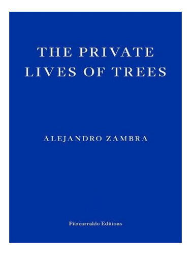 The Private Lives Of Trees (paperback) - Alejandro Zam. Ew01