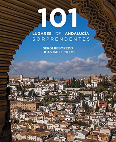 101 Lugares De Andalucia Sorprendentes - Reboredo Manzanares