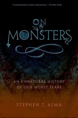 Libro: On Monsters: An Unnatural History Of Our Worst