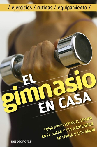 Libro Gimnasio: Ejercicios, Rutina Y Entrenamiento (spanish