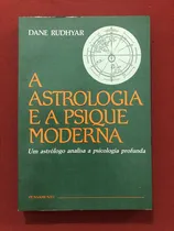 Comprar Livro - A Astrologia E A Psique Moderna - Dane Rudhyar - Editora Pensamento