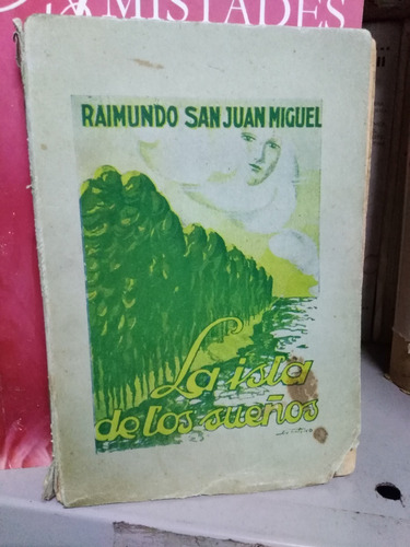 La Isla De Los Sueños - Raimundo San Juan Miguel -firmado-