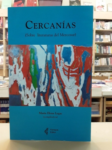 Cercanias (sobre Literaturas Del Mercosur) María Elena Legaz