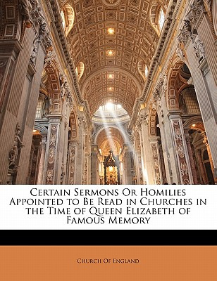 Libro Certain Sermons Or Homilies Appointed To Be Read In...