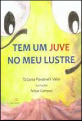 Tem Um Juve No Meu Lustre, De Valsi, Tatiana. Editora Duna Dueto, Capa Mole, Edição 1ª Ediçao - 2012 Em Português