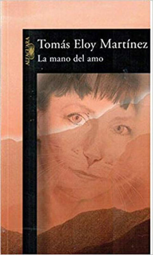 Mano Del Amo, La, De Martínez, Tomás Eloy. Editora Alfaguara Argentina, Capa Mole Em Espanhol