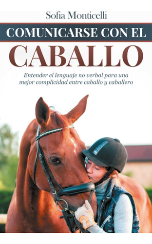 Comunicarse Con El Caballo: Entender El Lenguaje No Ve 61tqm
