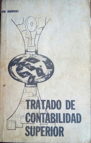 Tratado De Contabilidad Superior - Jose Guerrero - Libro