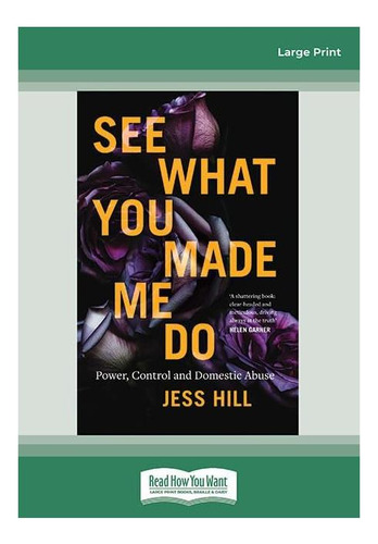 Libro: Mira Lo Que Me Hiciste Hacer: Poder, Control Y Hogar