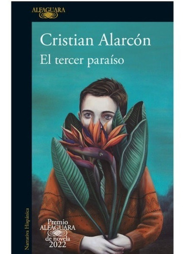 El Tercer Paraiso. Cristian Alarcon. Alfaguara