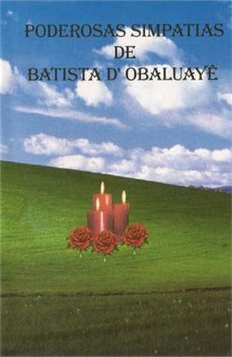 Poderosas Simpatias de D'obaluaye, Batista. Editora Imperio Da Cultura, Capa Mole, Edição 6ª Edição - 1998 Em Português