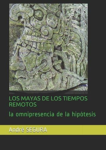 Libro: Los Mayas De Los Tiempos Remotos: Omnipresencia