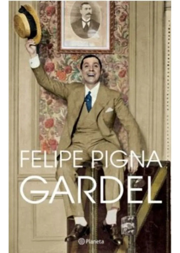 Gardel - Pigna Felipe.