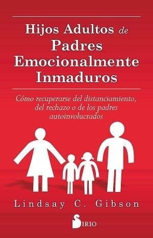 Lindsay C. Gibson-hijos Adultos De Padres Emocionalmente Inm