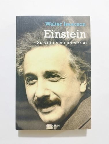 Einstein , Su Vida Y Su Universo - Isaacson, Walter