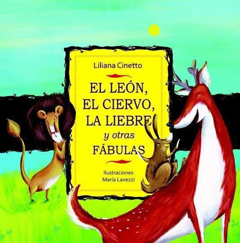 El Leon El Ciervo Y La Liebre Y Otras Fabulas - Liliana Cine