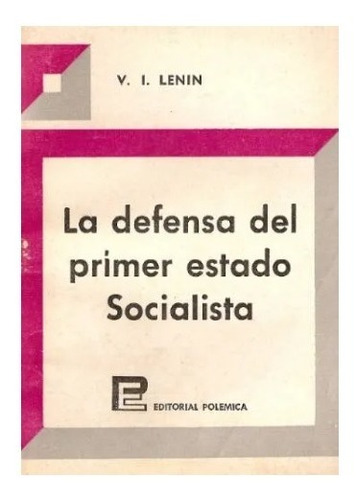 La Defensa Del Primer Estado Socialista - Lenin