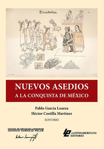 Nuevos Asedios A La Conquista De México - Garcia Loaeza, Cos