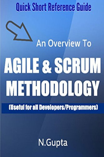 Agile And Scrum Methodology: Quick Short Reference Guide To 