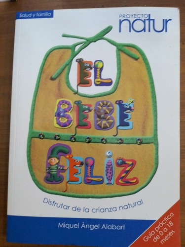 El Bebé Feliz. Miguel Ángel Alabart. N. E. E.d Ediciones