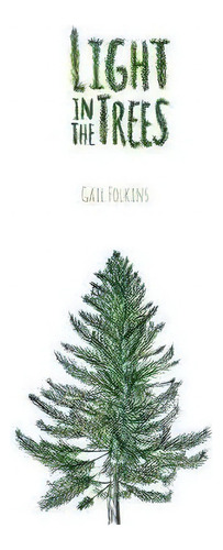 Light In The Trees, De Gail Folkins. Editorial Texas Tech Press,u.s., Tapa Dura En Inglés