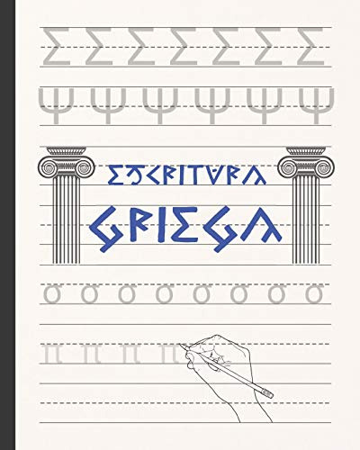 Escritura Griega Cuaderno Para La Practica De La Caligrafia, De Notebooks, Russian. Editorial Independently Published, Tapa Blanda En Español, 2020