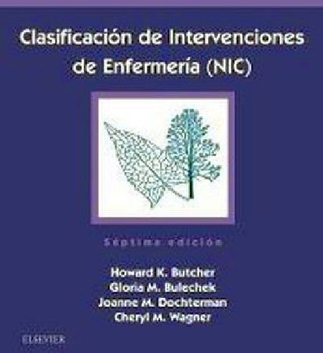 Clasificación De Intervenciones De Enfermería (nic) 7ed.