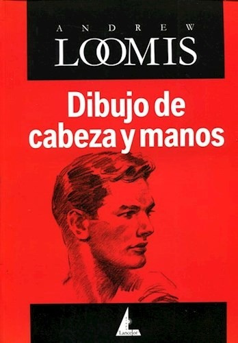 Dibujo De Cabeza Y Manos - Loomis Andrew (libro)
