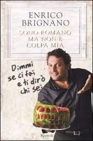 Livro Sono Romano Ma Non È Colpa Mia - Enrico Brignano [2009]