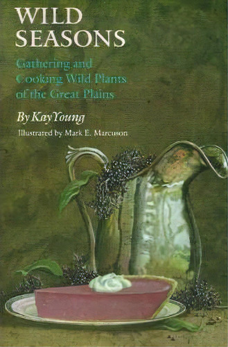 Wild Seasons, De Kay Young. Editorial University Nebraska Press, Tapa Blanda En Inglés