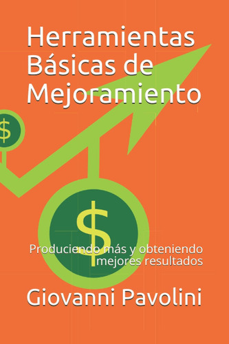 Libro: Herramientas Básicas De Mejoramiento: Produciendo Más