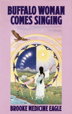 Libro Buffalo Woman Comes Singing - Brooke Medicine Eagle