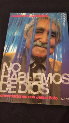 Libro Conversaciones Con Jesús Soto No Hablemos De Dios