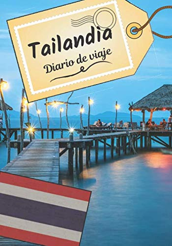 Tailandia Diario De Viaje: Cuaderno De Bitacora Para Contar