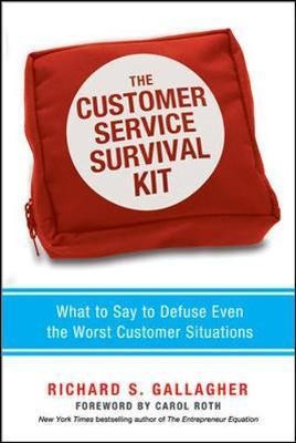 The Customer Service Survival Kit: What To Say To Defuse ...