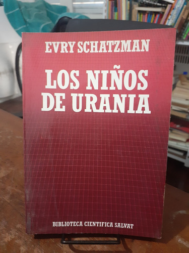 Los Niños De Urania. Evry Schatzman. Salvat Biblioteca Cient