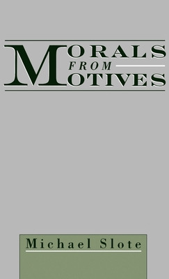 Libro Morals From Motives - Slote, Michael