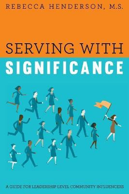 Libro Serving With Significance : A Guide For Leadership ...